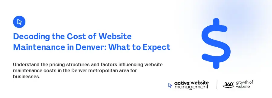 Decoding the Cost of Website Maintenance in Denver: What to Expect