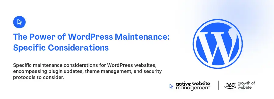 The Power of WordPress Maintenance: Specific Considerations