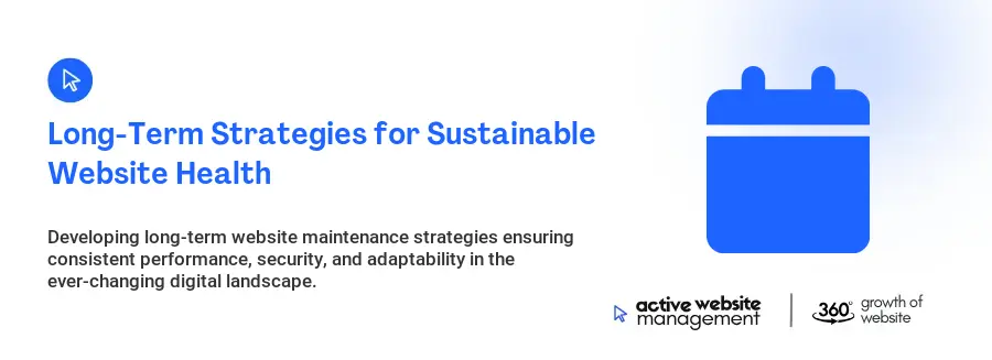 Long-Term Strategies for Sustainable Website Health