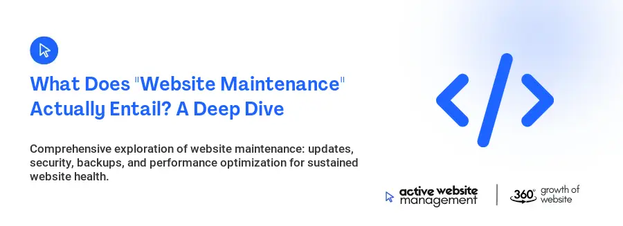 What Does "Website Maintenance" Actually Entail? A Deep Dive