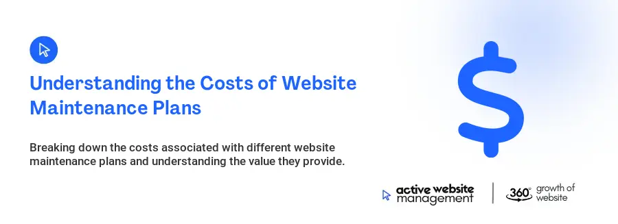 Understanding the Costs of Website Maintenance Plans Understanding the Costs of Website Maintenance Plans