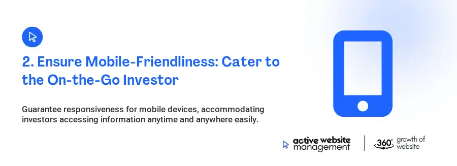 2. Ensure Mobile-Friendliness: Cater to the On-the-Go Investor