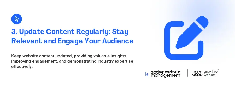 3. Update Content Regularly: Stay Relevant and Engage Your Audience