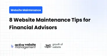 8 Website Maintenance Tips for Financial Advisors