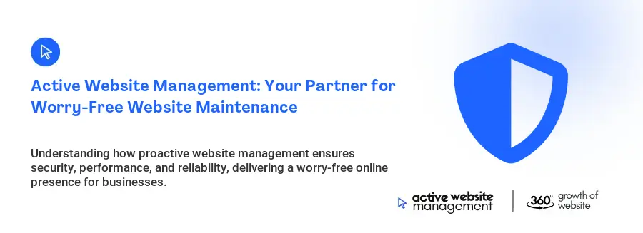 Active Website Management: Your Partner for Worry-Free Website Maintenance