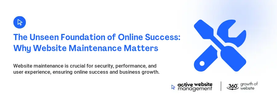 The Unseen Foundation of Online Success: Why Website Maintenance Matters