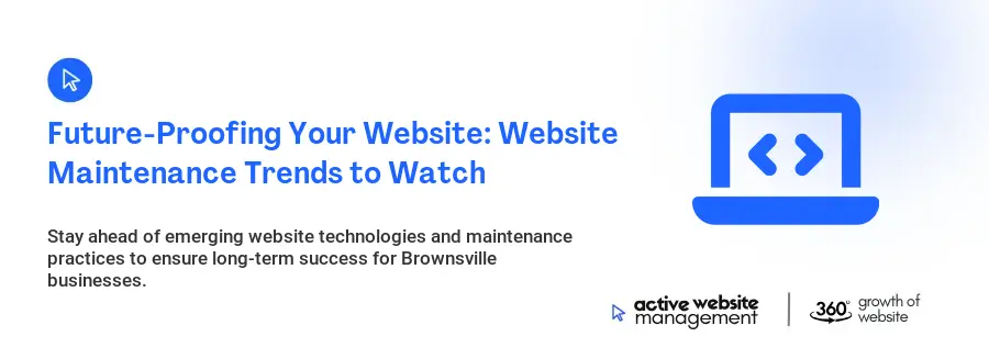 Future-Proofing Your Website: Website Maintenance Trends to Watch