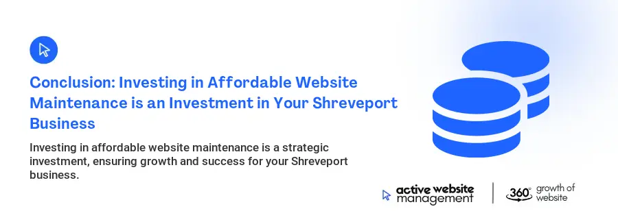 Conclusion: Investing in Affordable Website Maintenance is an Investment in Your Shreveport Business