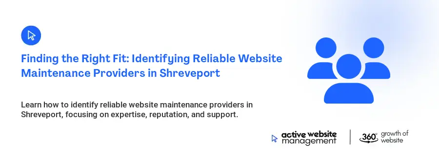 Finding the Right Fit: Identifying Reliable Website Maintenance Providers in Shreveport