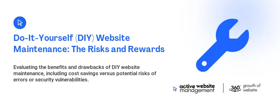 Do-It-Yourself (DIY) Website Maintenance: The Risks and Rewards