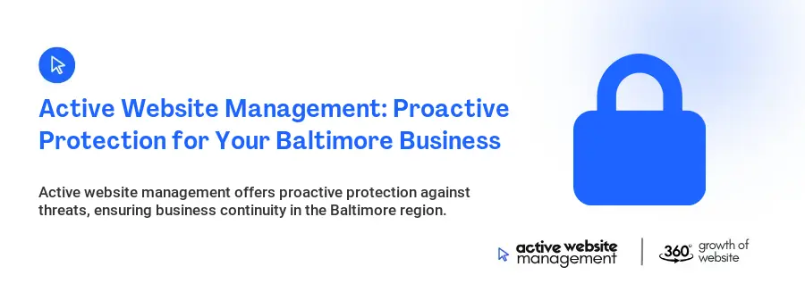 Active Website Management: Proactive Protection for Your Baltimore Business Active Website Management: Proactive Protection for Your Baltimore Business