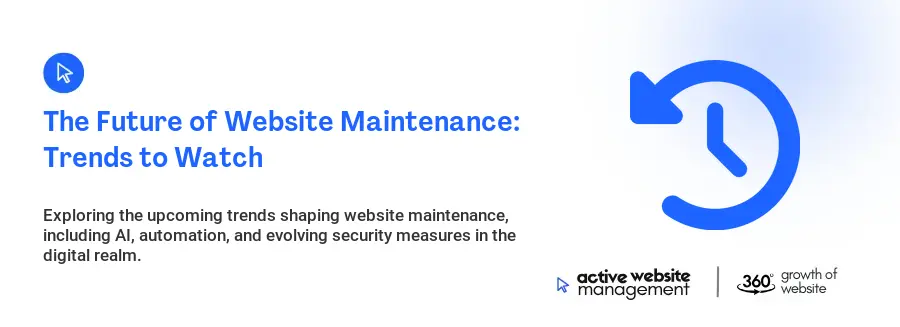 The Future of Website Maintenance: Trends to Watch