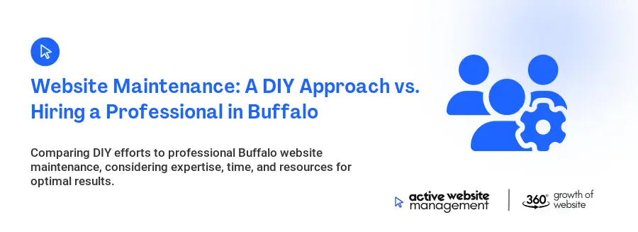 Website Maintenance: A DIY Approach vs. Hiring a Professional in Buffalo Website Maintenance: A DIY Approach vs. Hiring a Professional in Buffalo