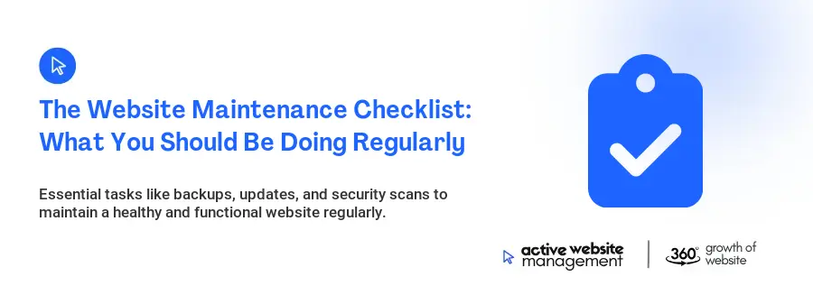 The Website Maintenance Checklist: What You Should Be Doing Regularly