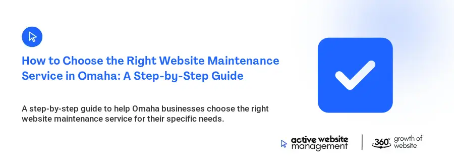 How to Choose the Right Website Maintenance Service in Omaha: A Step-by-Step Guide