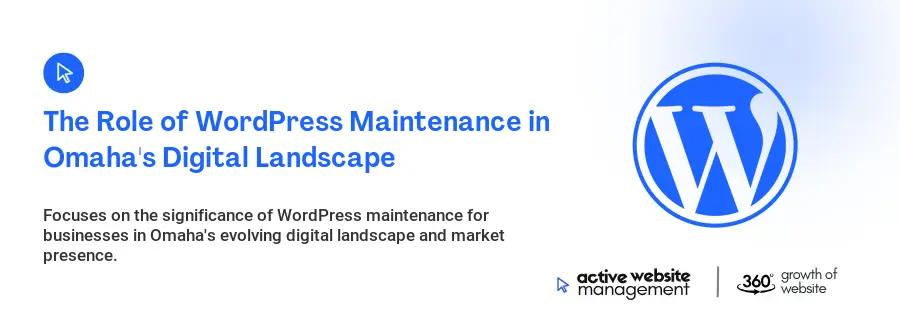 The Role of WordPress Maintenance in Omaha's Digital Landscape