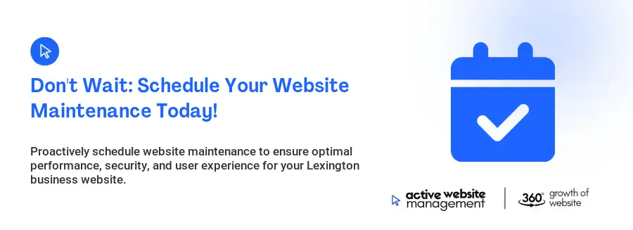 Don't Wait: Schedule Your Website Maintenance Today!