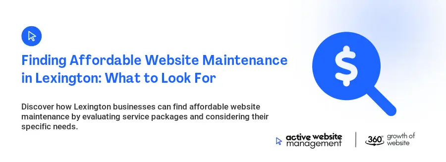 Finding Affordable Website Maintenance in Lexington: What to Look For