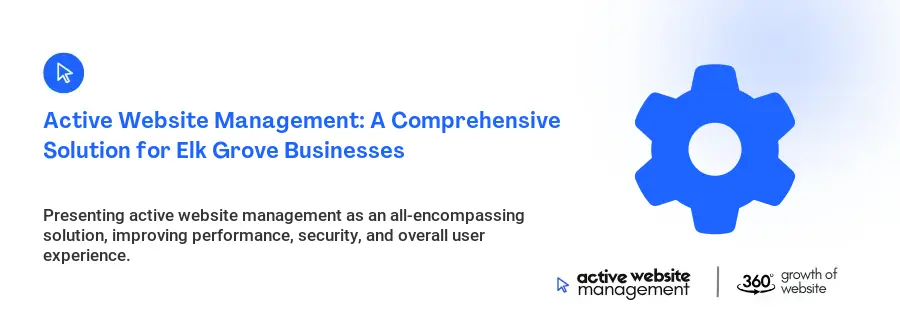 Active Website Management: A Comprehensive Solution for Elk Grove Businesses
