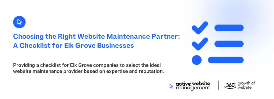 Choosing the Right Website Maintenance Partner: A Checklist for Elk Grove Businesses