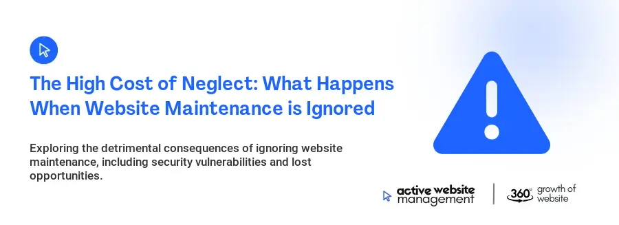 The High Cost of Neglect: What Happens When Website Maintenance is Ignored
