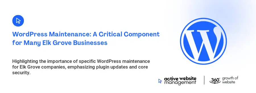 WordPress Maintenance: A Critical Component for Many Elk Grove Businesses