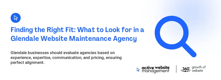 Finding the Right Fit: What to Look for in a Glendale Website Maintenance Agency