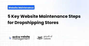 5 Key Website Maintenance Steps for Dropshipping Stores