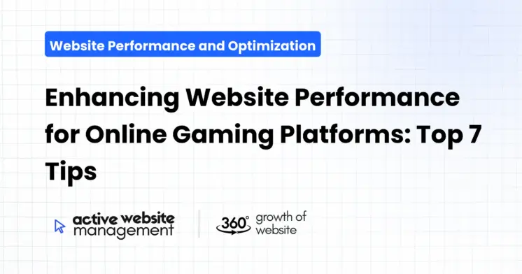 Enhancing Website Performance for Online Gaming Platforms: Top 7 Tips