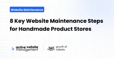 8 Key Website Maintenance Steps for Handmade Product Stores