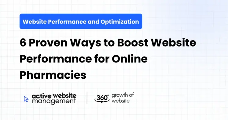 6 Proven Ways to Boost Website Performance for Online Pharmacies