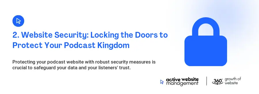 2. Website Security: Locking the Doors to Protect Your Podcast Kingdom