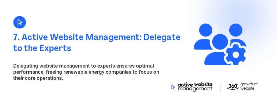 7. Active Website Management: Delegate to the Experts 7. Active Website Management: Delegate to the Experts