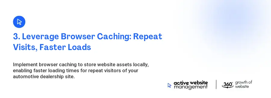 3. Leverage Browser Caching: Repeat Visits, Faster Loads