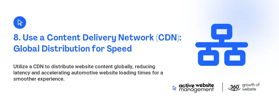 8. Use a Content Delivery Network (CDN): Global Distribution for Speed
