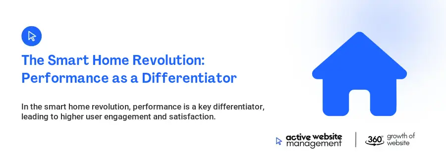 The Smart Home Revolution: Performance as a Differentiator