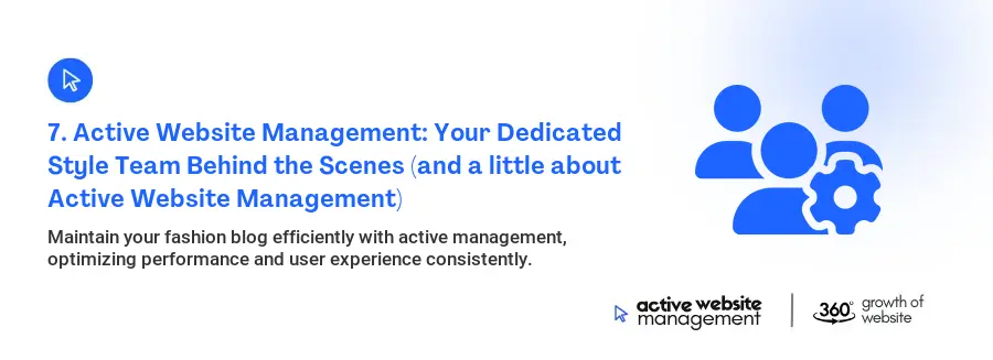 7. Active Website Management: Your Dedicated Style Team Behind the Scenes (and a little about Active Website Management)