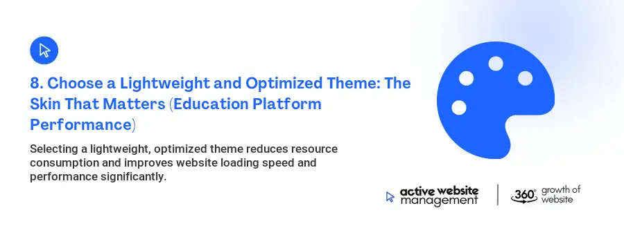 8. Choose a Lightweight and Optimized Theme: The Skin That Matters (Education Platform Performance)
