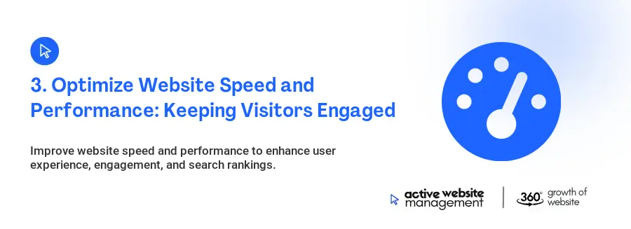 3. Optimize Website Speed and Performance: Keeping Visitors Engaged
