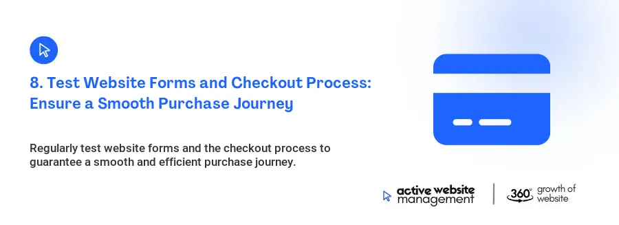 8. Test Website Forms and Checkout Process: Ensure a Smooth Purchase Journey