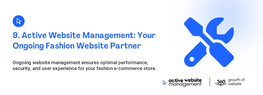 9. Active Website Management: Your Ongoing Fashion Website Partner