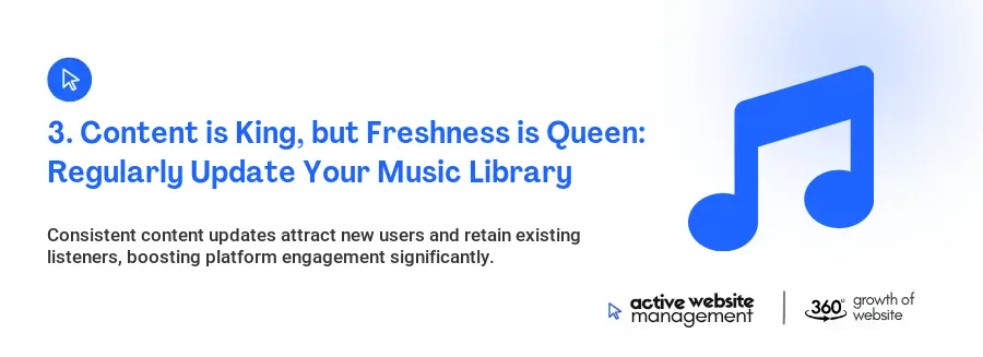 3. Content is King, but Freshness is Queen: Regularly Update Your Music Library