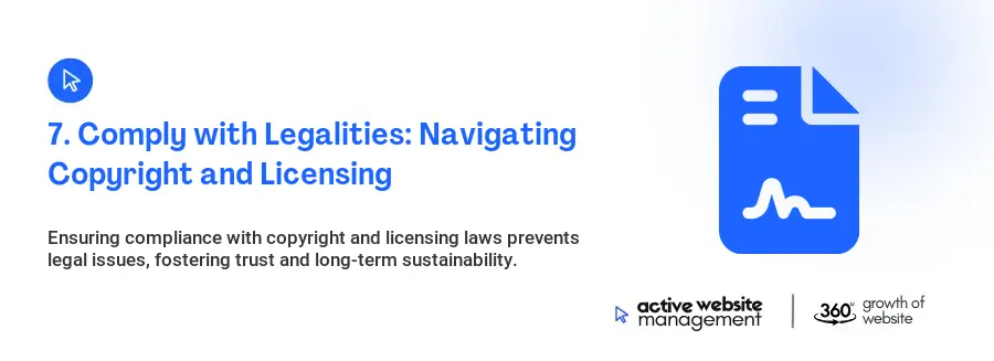 7. Comply with Legalities: Navigating Copyright and Licensing