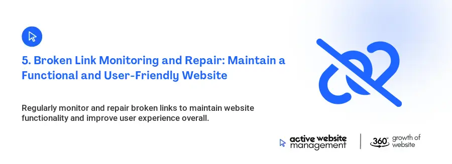 5. Broken Link Monitoring and Repair: Maintain a Functional and User-Friendly Website
