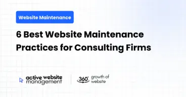 6 Best Website Maintenance Practices for Consulting Firms