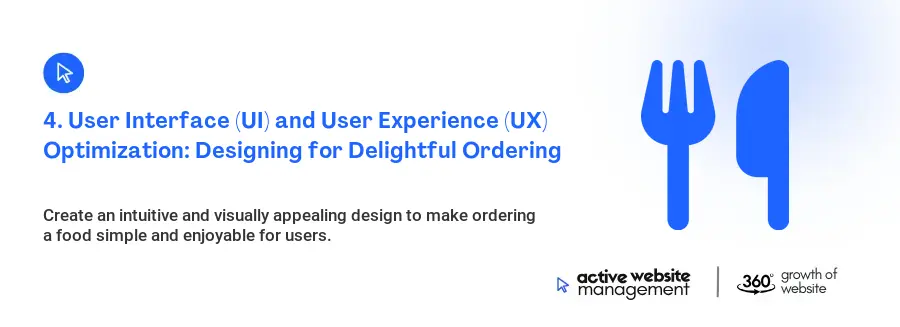 4. User Interface (UI) and User Experience (UX) Optimization: Designing for Delightful Ordering