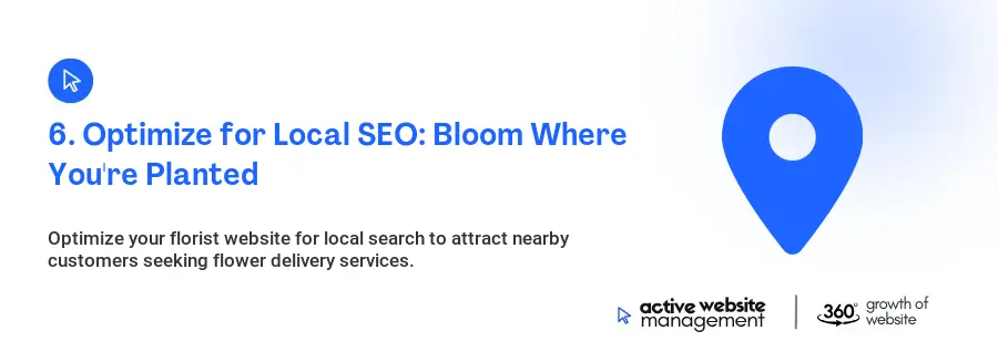 6. Optimize for Local SEO: Bloom Where You're Planted 6. Optimize for Local SEO: Bloom Where You're Planted