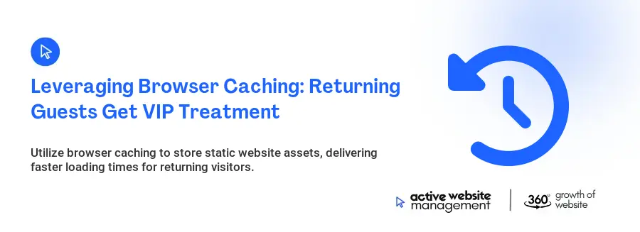 Leveraging Browser Caching: Returning Guests Get VIP Treatment