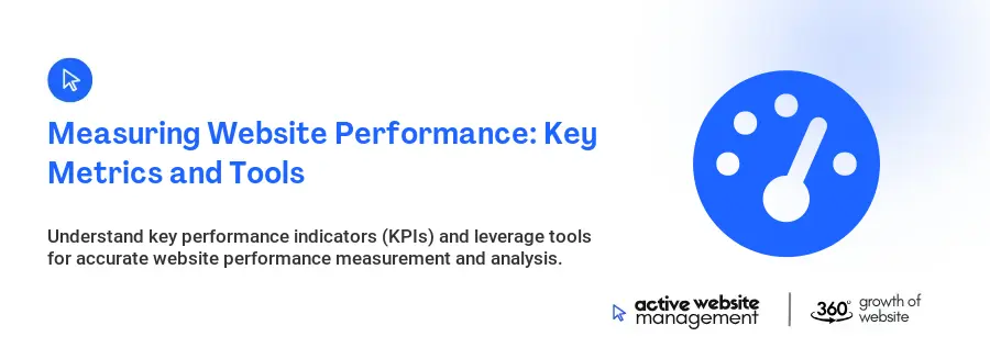 Measuring Website Performance: Key Metrics and Tools