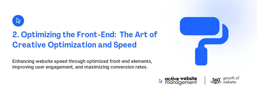 2. Optimizing the Front-End:  The Art of Creative Optimization and Speed